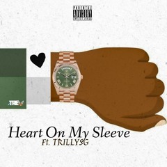 Heart On My Sleeve Feat. TrillySG