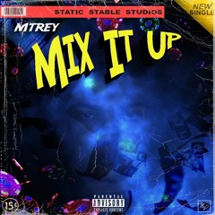 Mix It Up - Mtrey (Prod. Swvny)