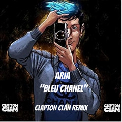 ARIA - Bleu chanel  (Clapton Clan Remix)