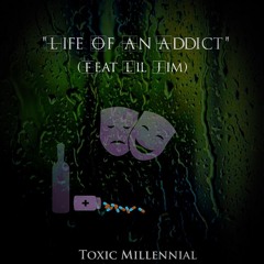 Life Of An Addict Ft. Lil Jim