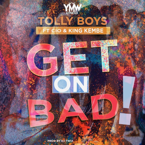 YMW - Get On Bad feat Ciio & King Kembe (SXM Soca 2019)