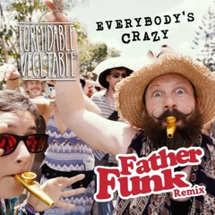 Everybody's Crazy - Father Funk Remix (feat. Secret Agent 23 Skidoo)