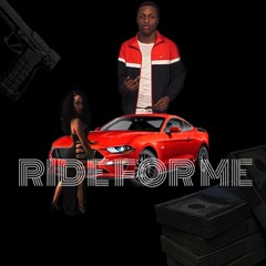 “Ride For Me”