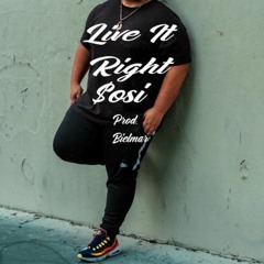 $osi -"Live It Right"