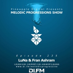 Melodic Progressions Show @ DI.FM Episode 235 - LuNa & Fran Ashram