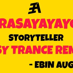 RASAYAYAYO || STORYTELLER || PSYTRANCE REMIX - EBIN AUGUSTIN ||