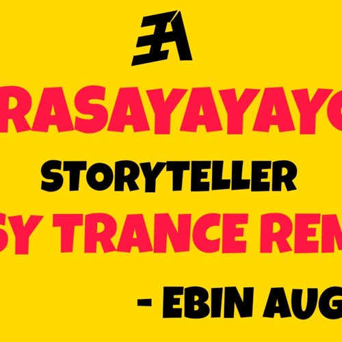 RASAYAYAYO || STORYTELLER || PSYTRANCE REMIX - EBIN AUGUSTIN ||