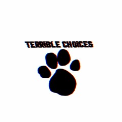 [Terrible Choices AU] - Hey Out There! V3