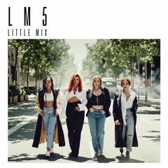 Little Mix - The Cure (Live)