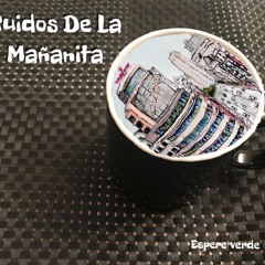 Ruidos De La Mañanita
