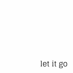 let it go