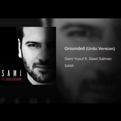 Sami Yusuf - Grounded (Urdu/Hindi Version) ft. Saad Salman
