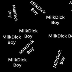 MilkDick Boy - Mala vida
