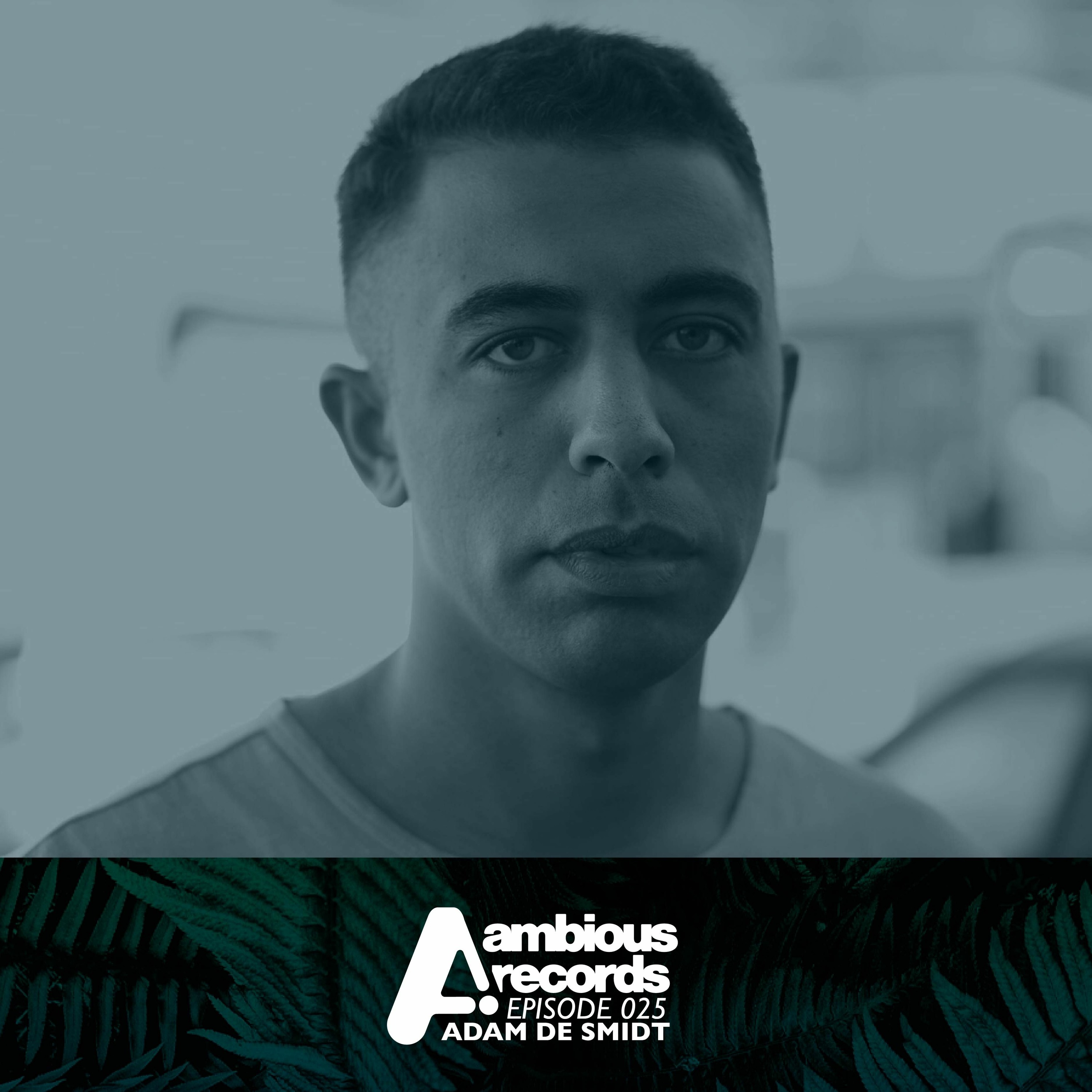 Ambious Records Podcast - Episode 025 - Adam de Smidt