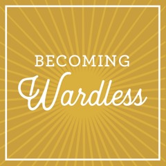 Becoming Wardless: Jenamarie