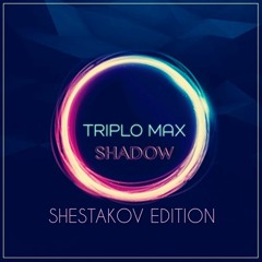 Triplo Max - Shadow (SHESTAKOV Version)