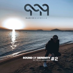 Sound Of Serenity By Melih Aydogan #2 Radio Marbella