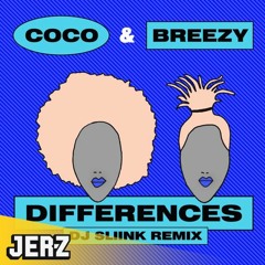 COCO & BREEZY - Differences (DJ SLIINK Remix)