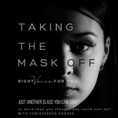 Taking the mask off right voice for you...