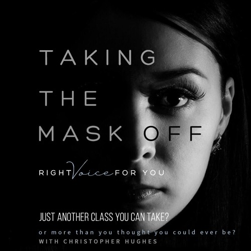 Taking the mask off right voice for you...