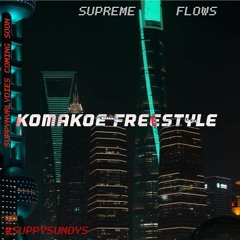 Supreme Flows - Komakoe Freestyle