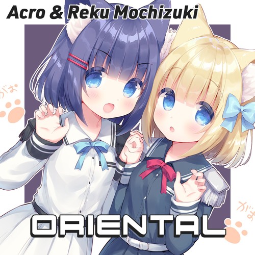 Acro & Reku Mochizuki - Oriental