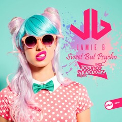 Jamie B - Sweet but psycho Bounce Enforcerz remix