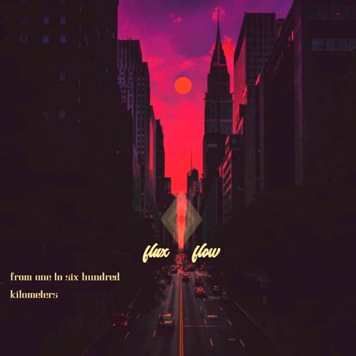 Dillon - From One To Six Hundred Kilometers (Flux & Flow Remix)