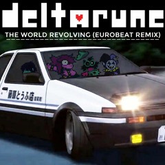 DELTARUNE - THE WORLD REVOLVING (Eurobeat Remix)