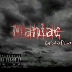Lyrical J Prince - Maniac