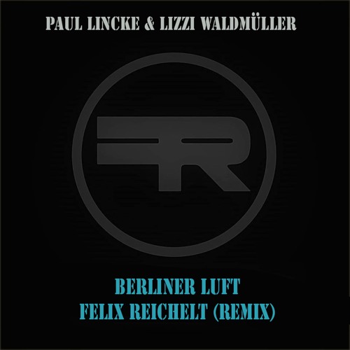 Paul Lincke & Lizzi Waldmüller - Berliner Luft (Felix Reichelt Remix)  *[FREE DOWNLOAD]* by Felix Reichelt (Official)