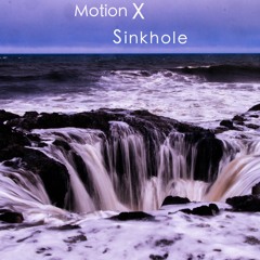 Motion X - Sinkhole