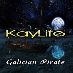 KayLife! - Galician Pirate ( Radio Edit )