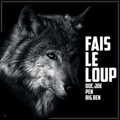 Fais Le Loup feat. BigBen & Pen