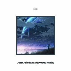 JVNA - Find A Way (LUNAI2 Remix)