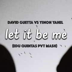 Yinon Yahel And David Guetta  - Let It Be (Edu Quintas PVT)