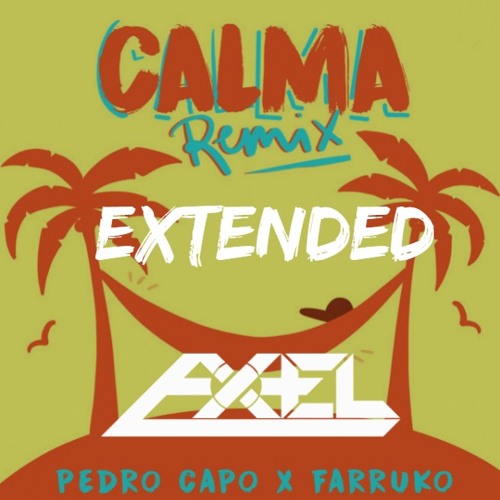 Farruko ft. Pedro Capó - Calma (Deejay Axel Extended versión ) COPYRIGHT FREE DOWNLOAD