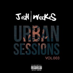 DJ Josh Weekes - Urban Sessions Vol.3