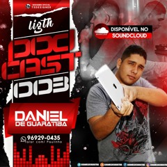 PODCAST LIGHT 003 - DJ DANIEL DE GUARATIBA - SÓ RITMADA SEM PALAVRÃO