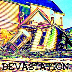 DEVASTATION
