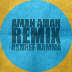 Aman Aman (Ashref Hamma Remix) [Demo]