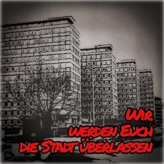 WIR WERDEN EUCH DIE STADT ÜBERLASSEN - christian von aster