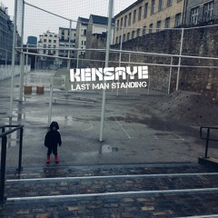 Kensaye - Last Man Standing
