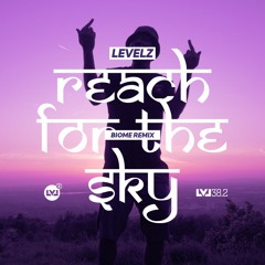 LEVELZ - REACH FOR THE SKY - BIOME REMIX (LVL 38.2)