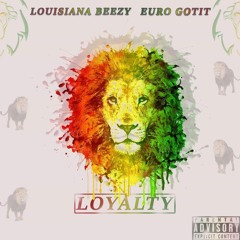 Loyalty feat Euro Gotit
