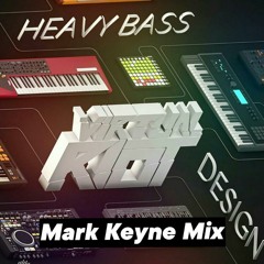 Heavy Bass Design (Mark Keyne Mix) [Virtual Riot Triggered]