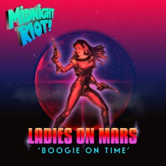 Ladies On Mars - Boogie On Time - Midnight Riot Teaser Mix