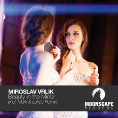 Miroslav Vrlik - Beauty In The Mirror (Mark & Lukas Remix )