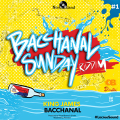 King James - Bacchanal - {Bacchanal Sunday riddim}