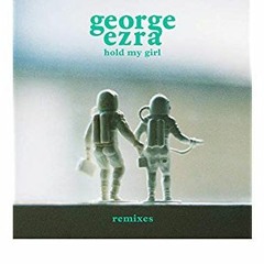 George Ezra, Kat Krazy - Hold My Girl (Extended Redrum Remix)